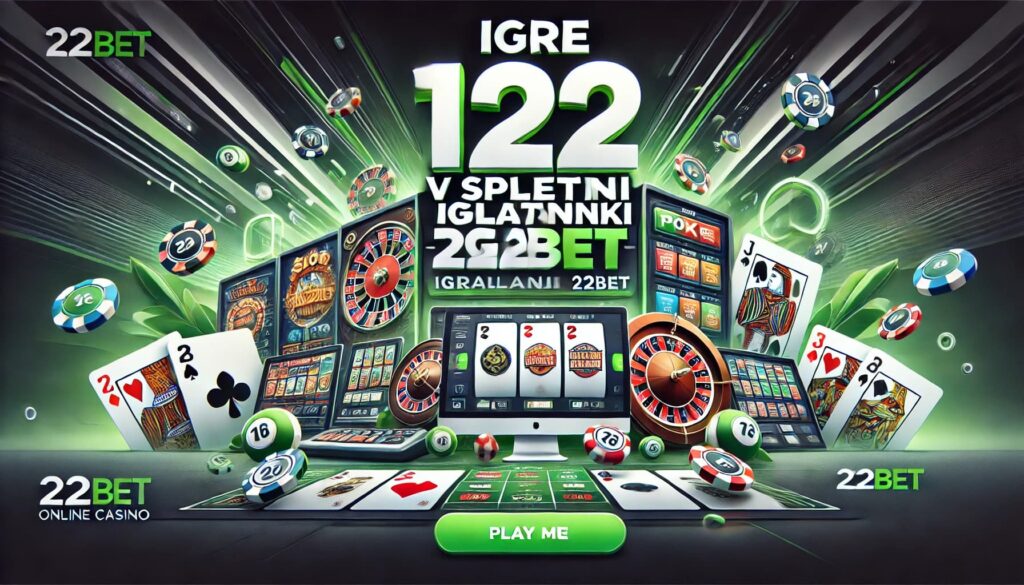 Igre v spletni igralnici 22BET